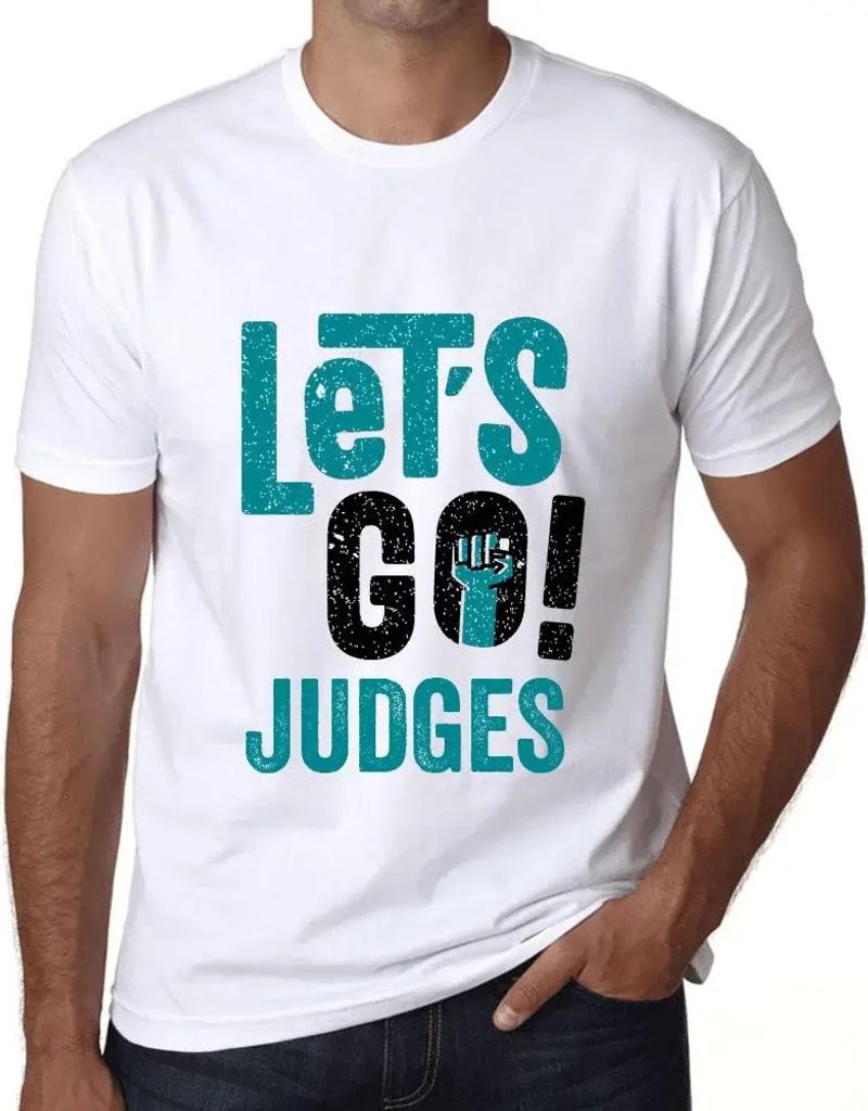 Herren Grafik T-Shirt Auf geht's Richter – Let's Go Judges – Öko-Verantwortlich Vintage Jahrgang Kurzarm Lustige Druck Geburtstag Geschenk Mann