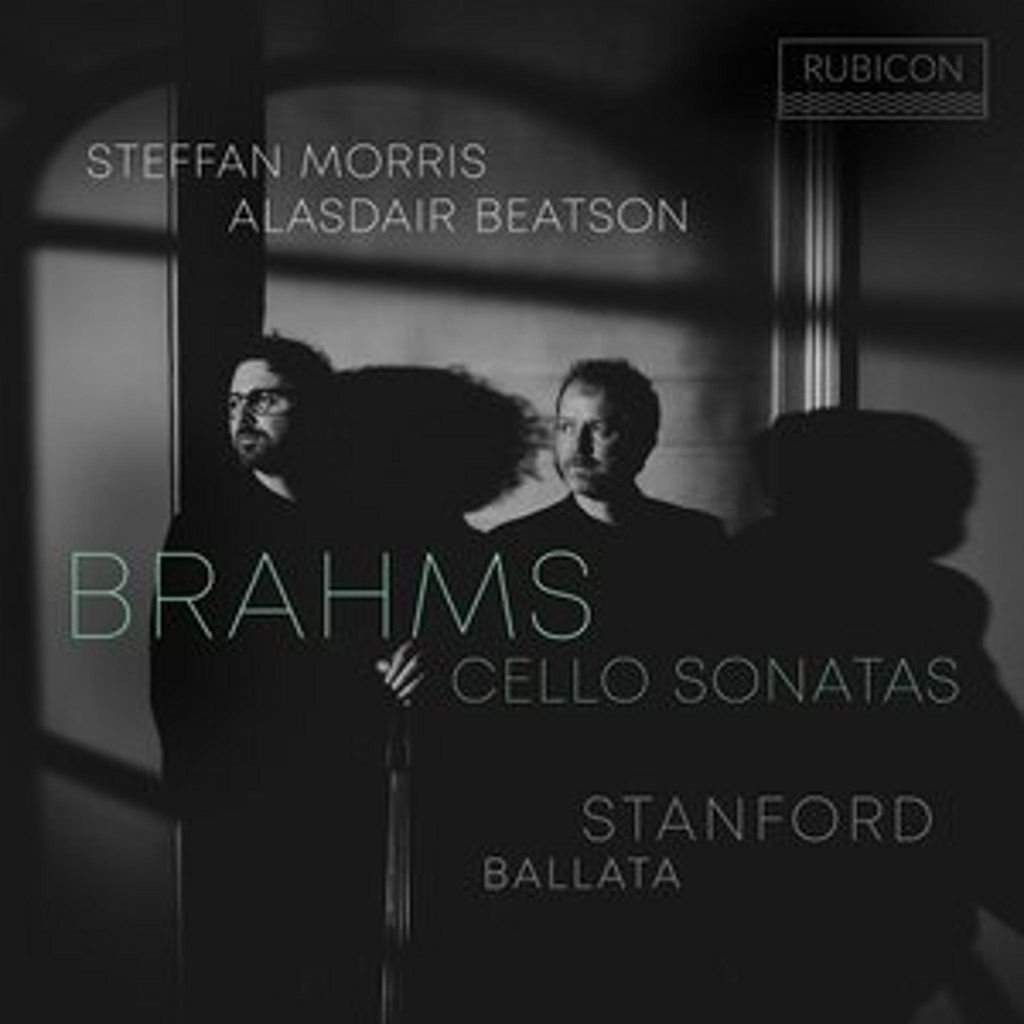 Brahms: Cello Sonatas - Stanford: Ballata