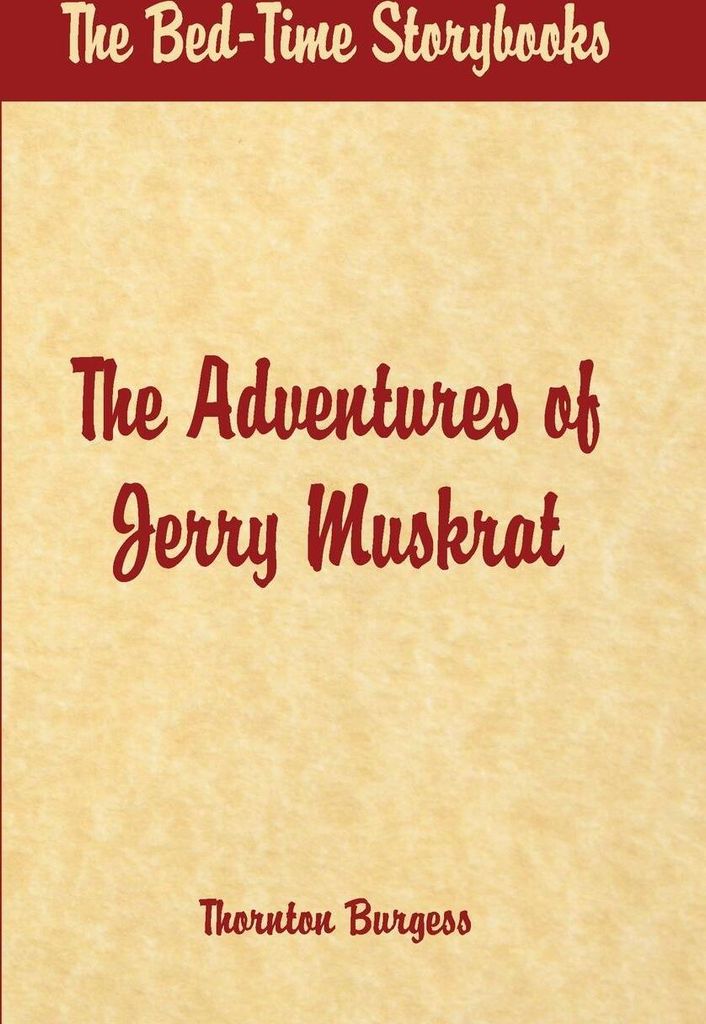Bed Time Stories - The Adventures of Jerry Muskrat