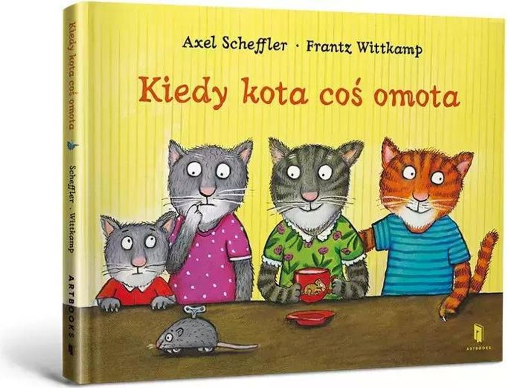 Kiedy kota coś omota - Axel Scheffler, Frantz Wittkamp (Märchen für Kinder auf Polnisch)