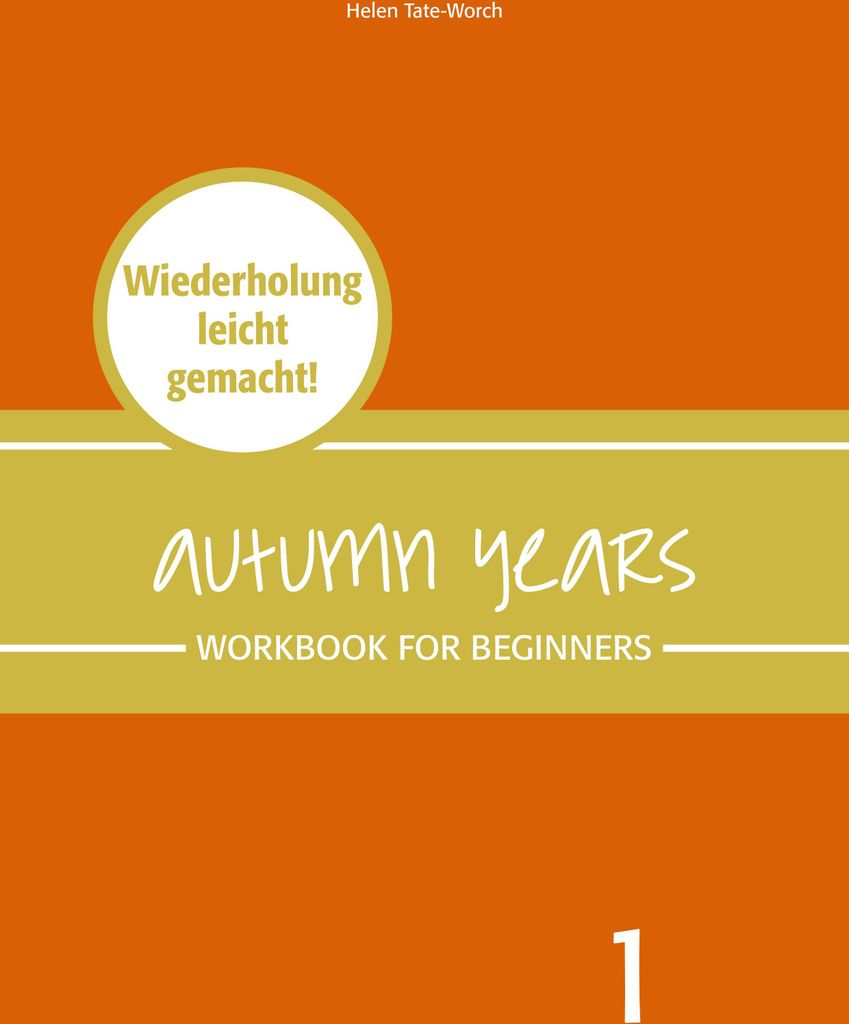 Autumn Years - Englisch für Senioren 1 - Beginners - Workbook