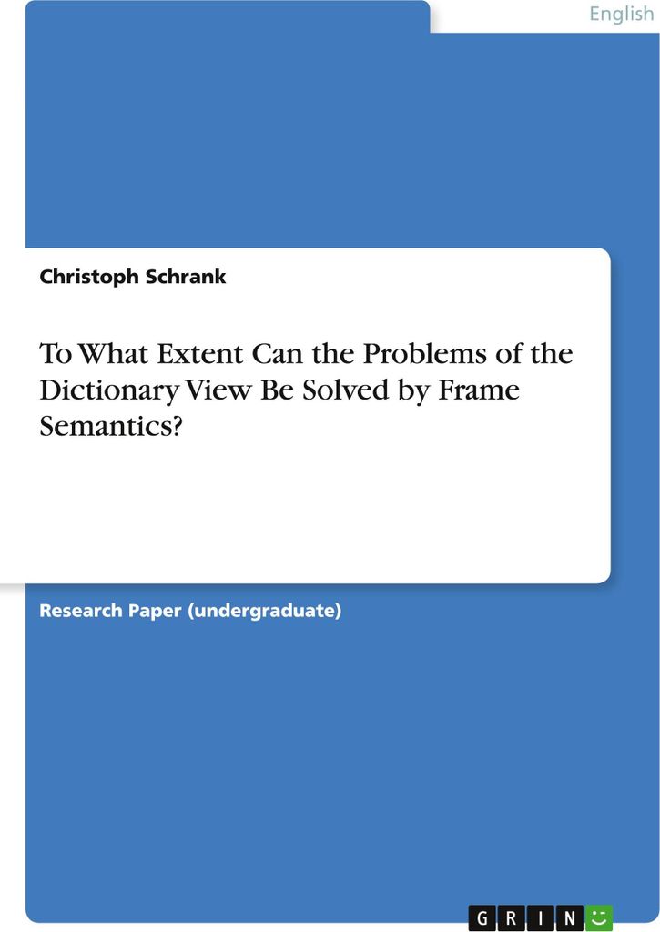 To What Extent Can the Problems of the Dictionary View Be Solved by Frame Semantics?
