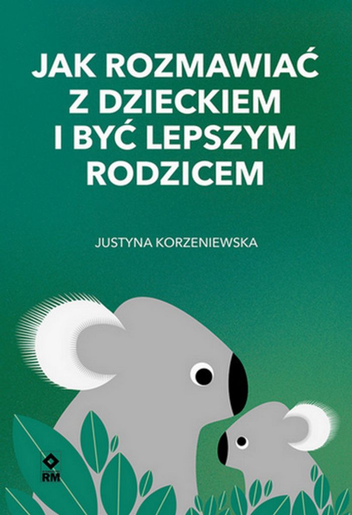 Jak rozmawiać z dzieckiem i być lepszym rodzicem - poradnik dla rodziców