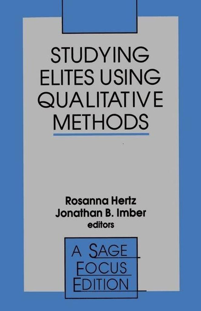 Studying Elites Using Qualitative Methods (SAGE Focus Editions) By Rosanna Hert