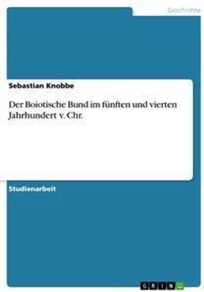 Der Boiotische Bund im fünften und vierten Jahrhundert v. Chr.