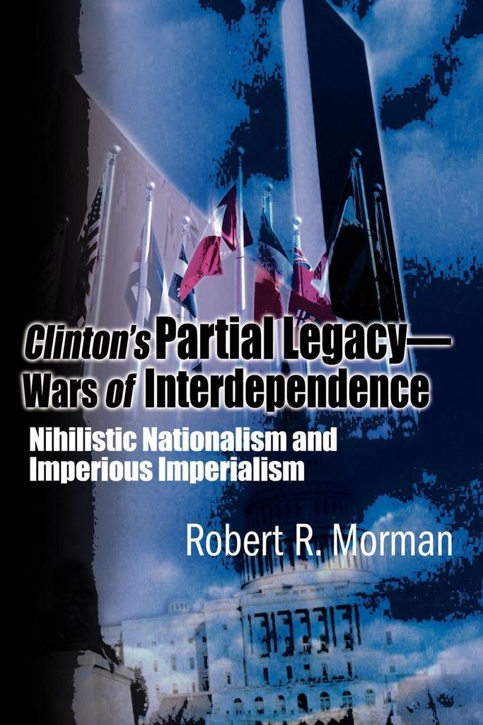 Clinton's Partial Legacy - Wars of Interdependence