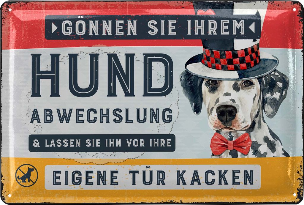 Schild Hunde kacken verboten - lustiges hier ist kein Hundeklo Schild aus Metall - Blechschild mit Spruch gönnen Sie ihrem Hund Abwechslung