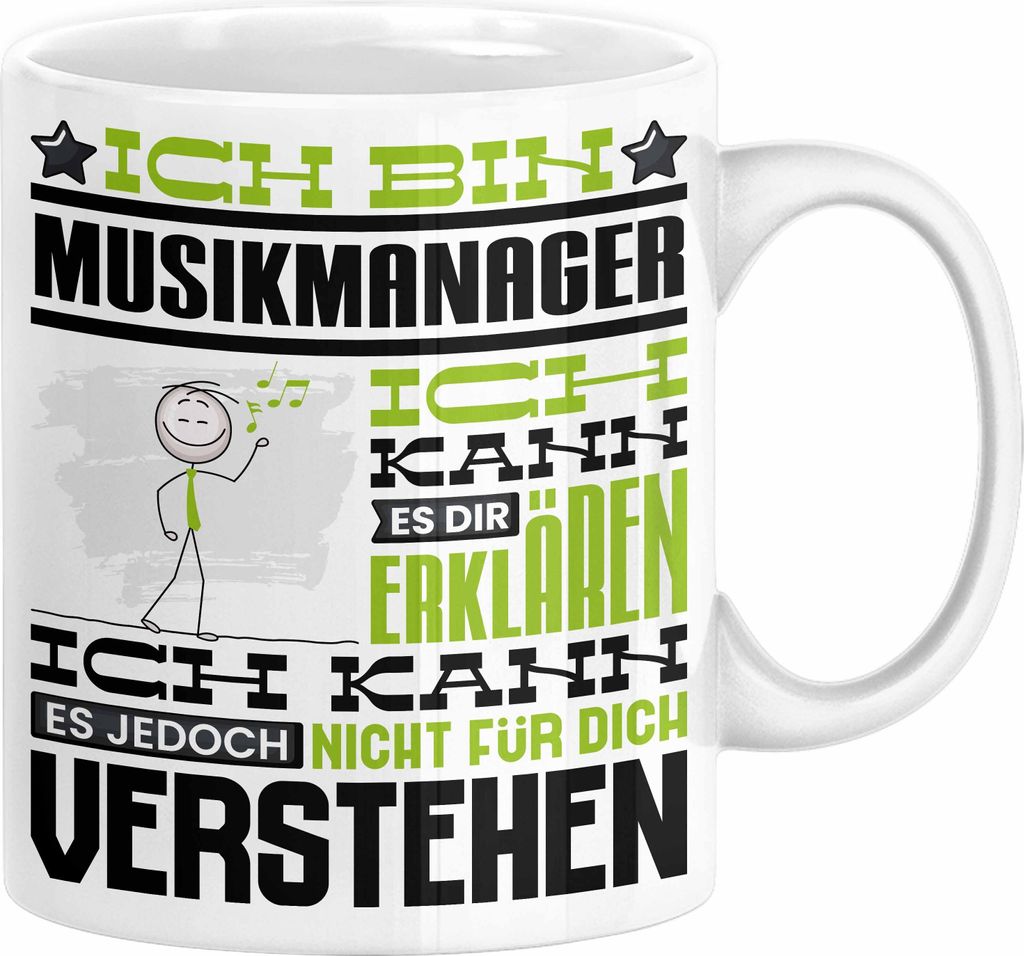 Musikmanager Geschenk Tasse Geschenkidee für Musikmanager Geburtstag Lustig Ich Bin Musikmanager Ich Kann Es Dir Erklären Aber Nicht Für Dich Ve...