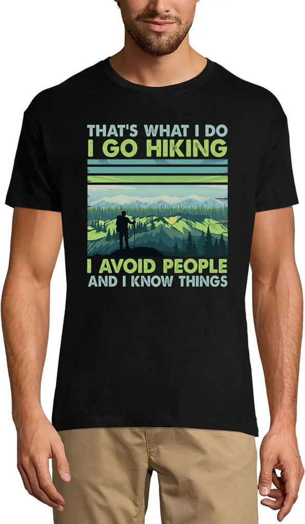 Herren Grafik T-Shirt Das ist es was ich tue ich gehe wandern und meide Menschen – That's What I Do I Go Hiking I Avoid People – Öko-Verantwor...
