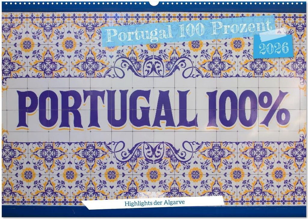 Portugal 100 Prozent (Wandkalender 2026 DIN A2 quer), CALVENDO Monatskalender
