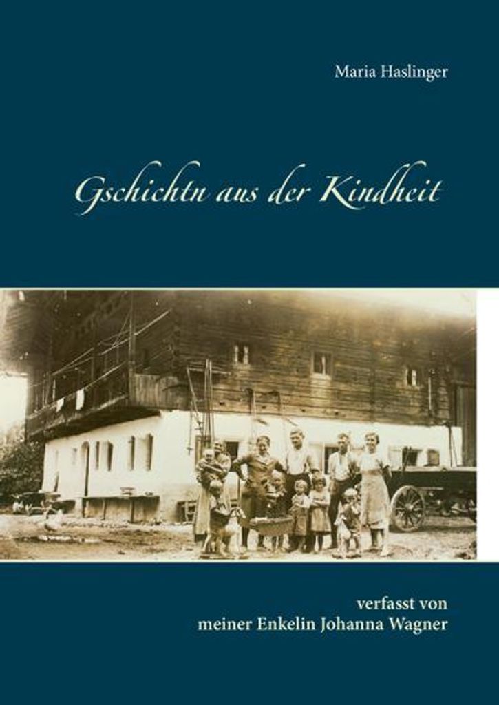 Gschichtn aus der Kindheit