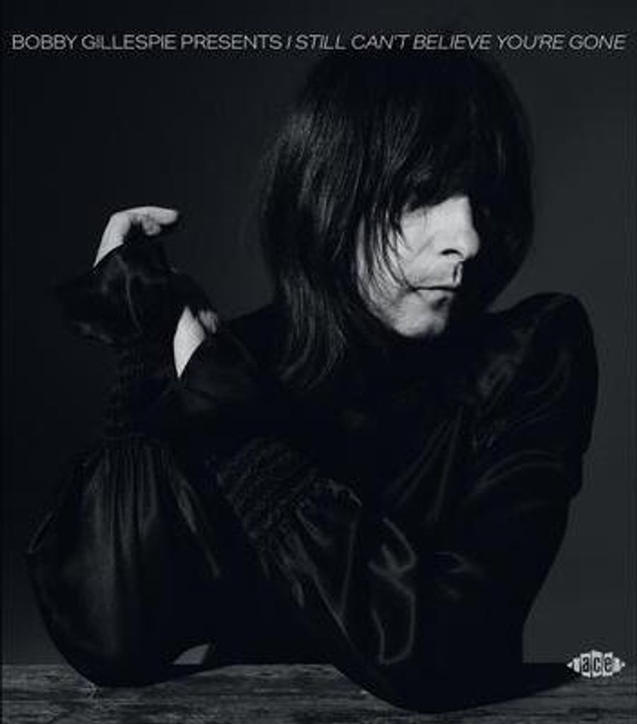 Bobby Gillespie Presents: I Still Can't Believe Yo