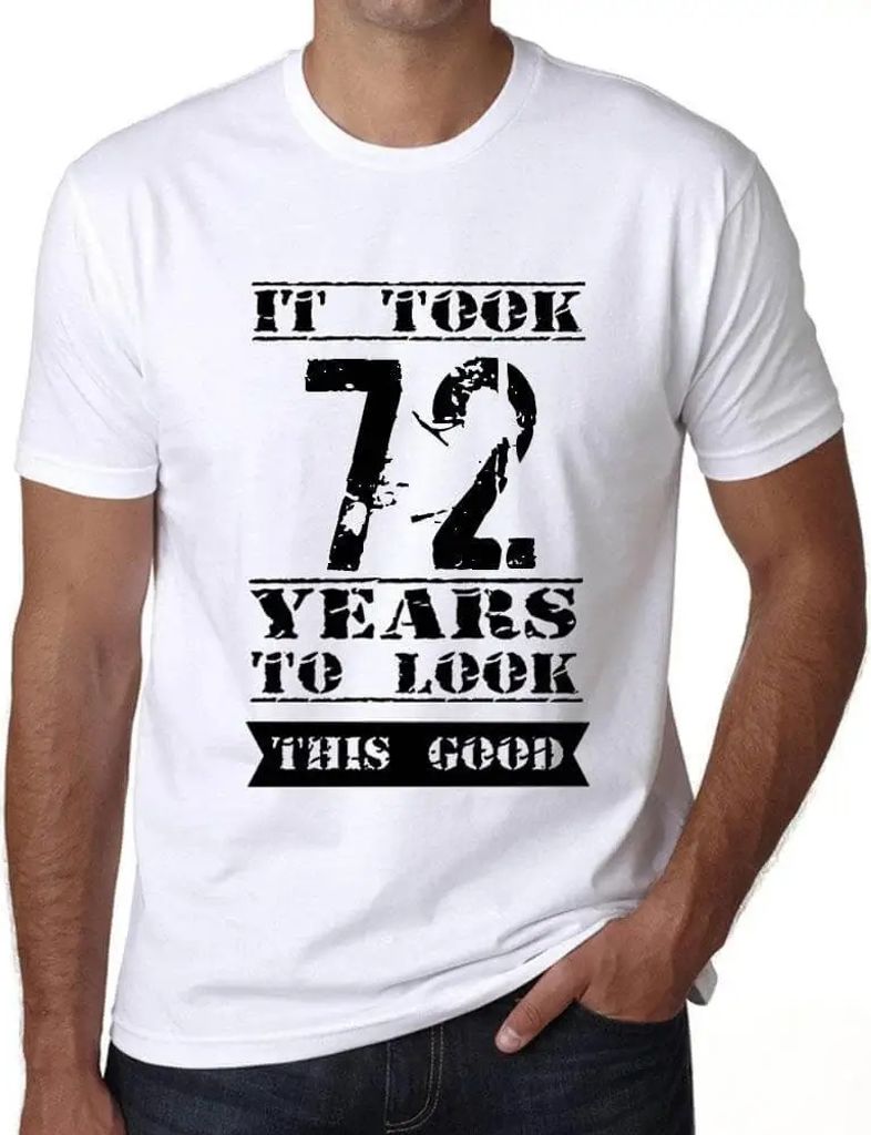 Herren Grafik T-Shirt Es hat 72 Jahre gedauert um so gut auszusehen – It Took 72 Years To Look This Good – Geschenk 72. Geburtstag Jahrestag 72...