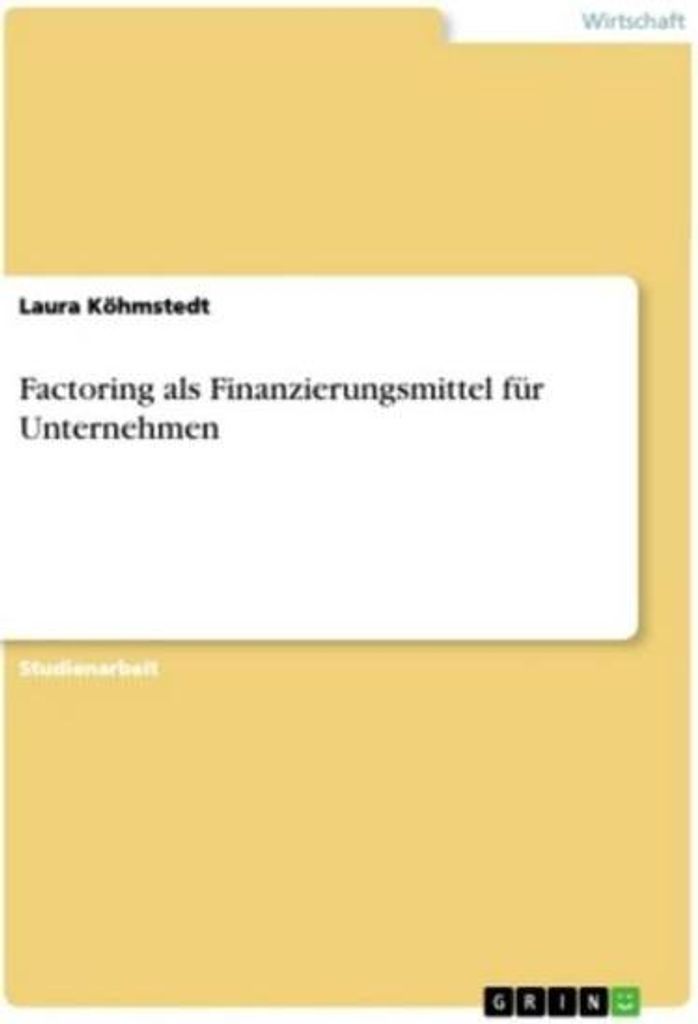 Factoring als Finanzierungsmittel für Unternehmen