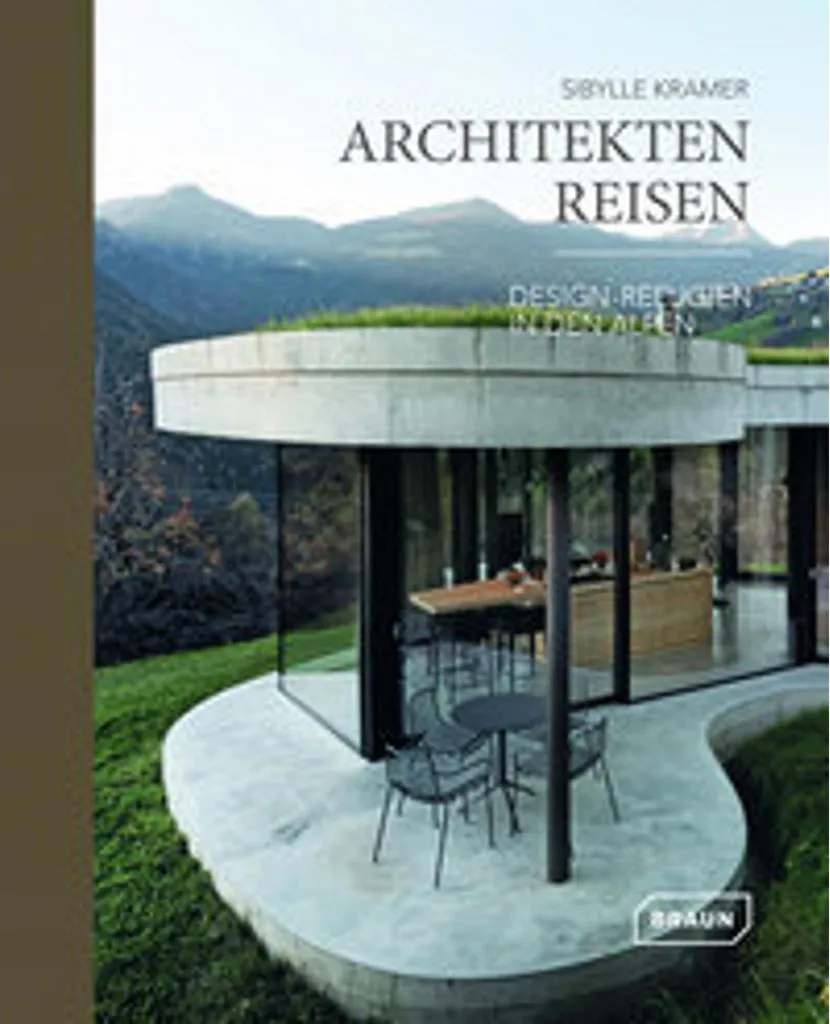 Architekten Reisen : Design-Refugien in den Alpen - Livre Architecture