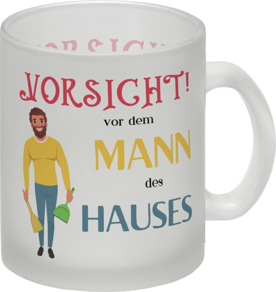 Hausmann Glas Tasse mit Spruch Vorsicht vor dem Mann des Hauses