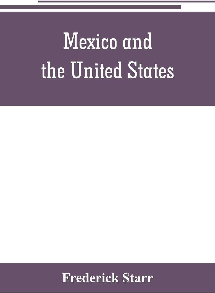 Mexico and the United States; a story of revolution, intervention and war