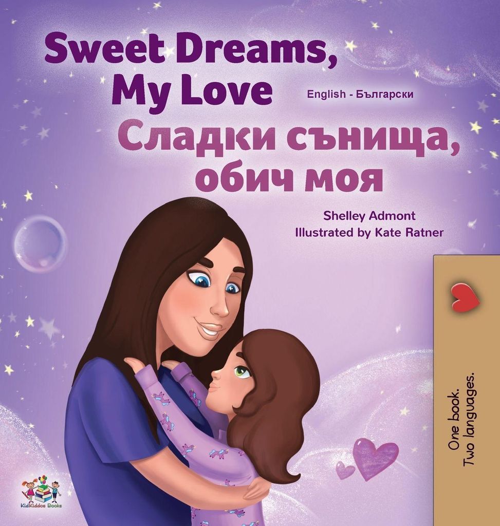 Sweet Dreams, My Love (Englisch-Bulgarisch Zweisprachiges Kinderbuch)