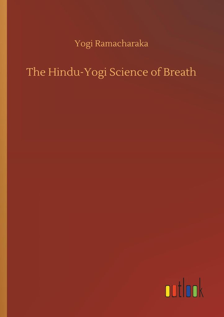 The Hindu-Yogi Science of Breath