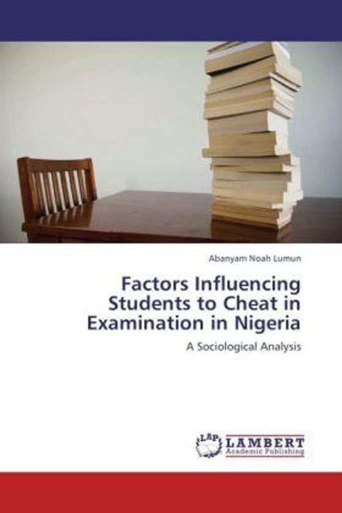 Noah Lumun, A: Factors Influencing Students to Cheat in Exam