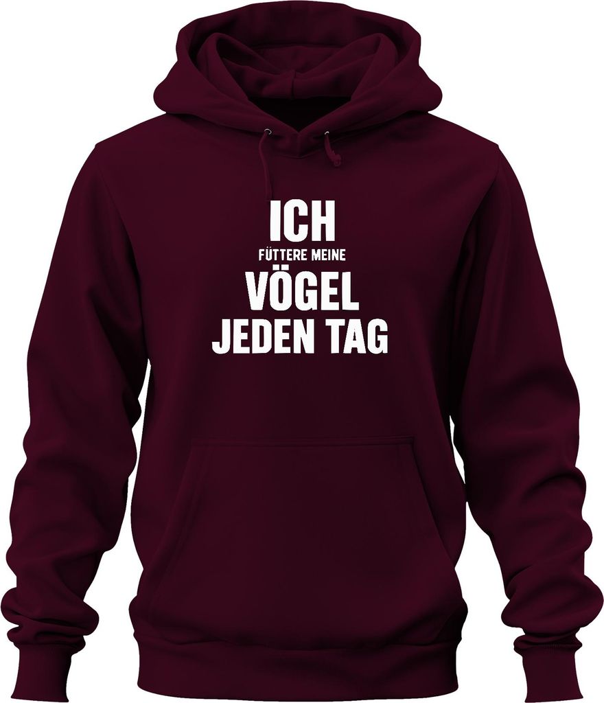 Ich Füttere Meine Vögel Jeden Tag Lustiger Spruch Sarkasmus Ironie Uni Hoodie Kapuzenpullover, Burgundy, S