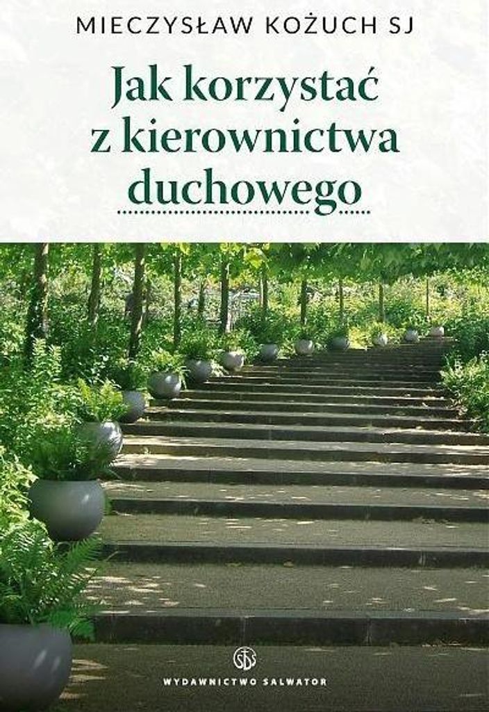 Jak korzystać z kierownictwa duchowego