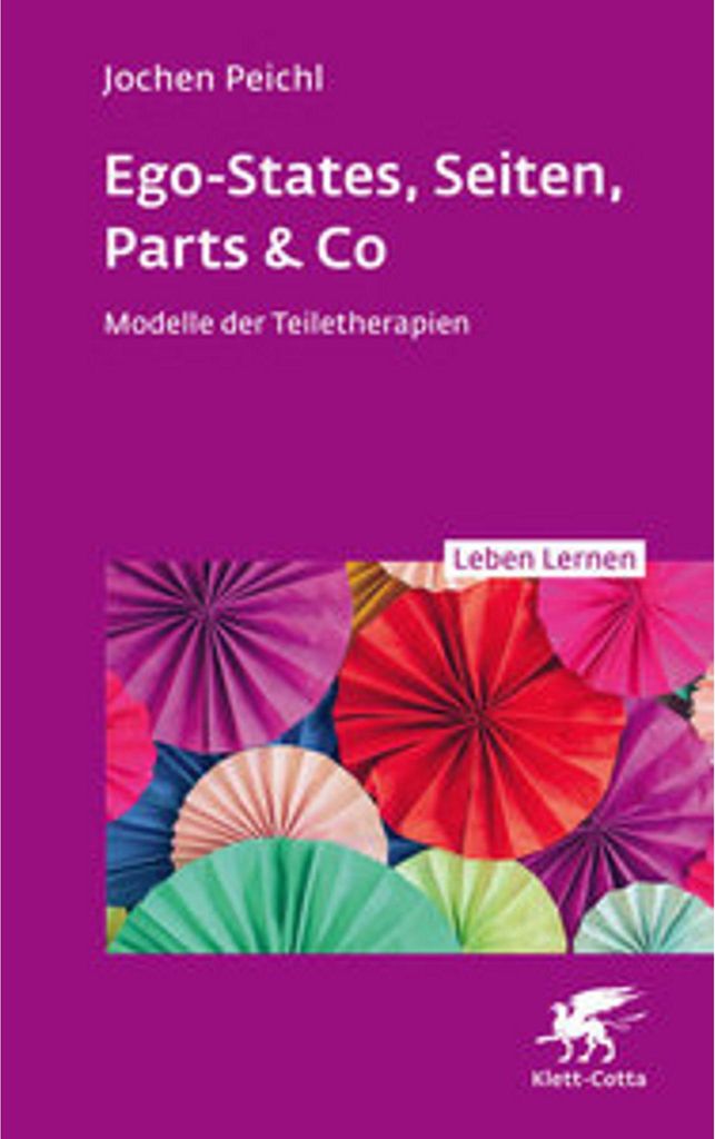 Ego-States, Seiten, Parts & Co (Leben Lernen, Bd. 341)