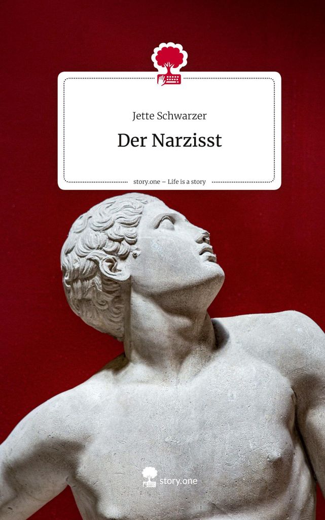 Der Narzisst. Life is a Story - story.one