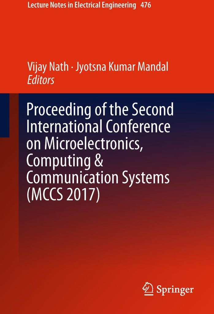 Proceeding of the Second International Conference on Microelectronics, Computing & Communication Systems (MCCS 2017)