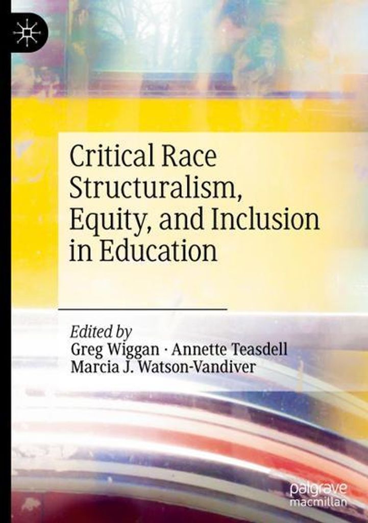 Critical Race Structuralism, Equity, and Inclusion in Education