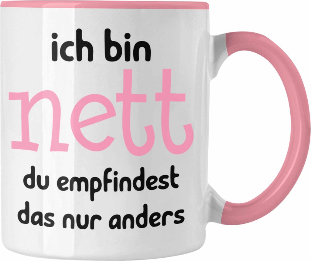 Trendation - Ich Bin Nett Du Empfindest Das Nur Anders Produktbild 