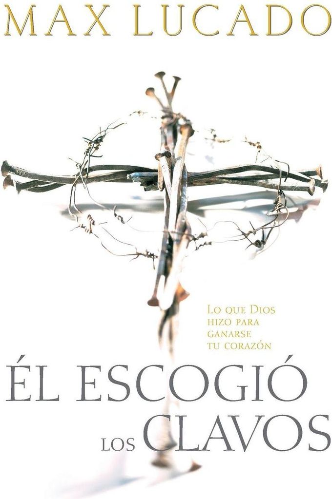 El Escogio los Clavos = He Chose the Nails = He Chose the Nails