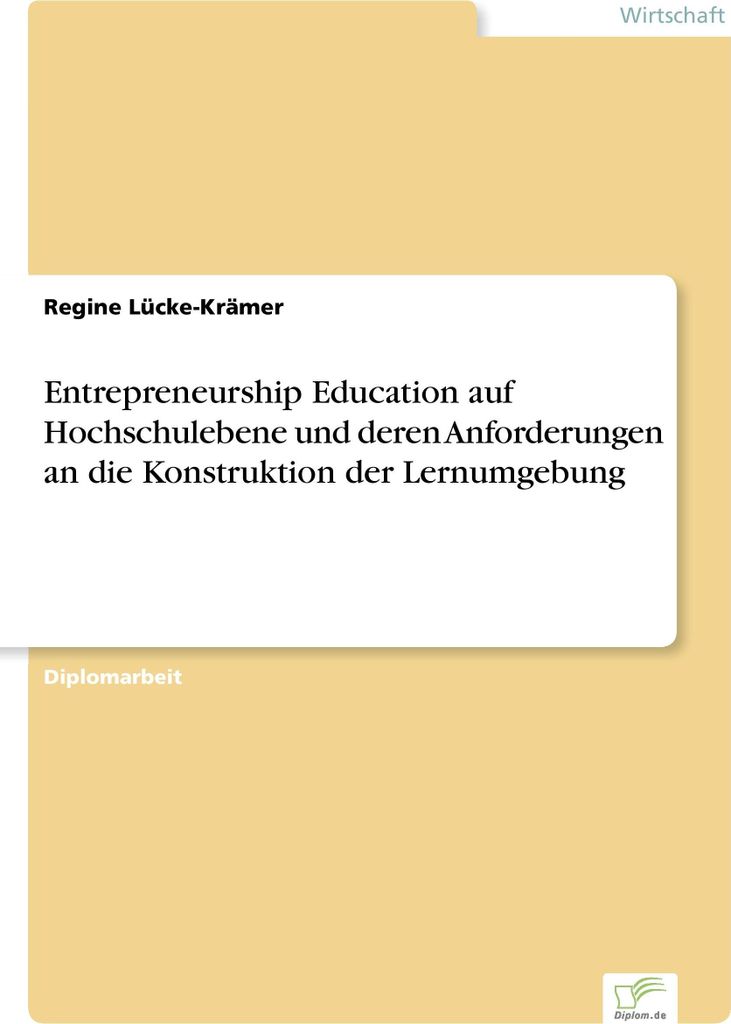 Entrepreneurship Education auf Hochschulebene und deren Anforderungen an die Konstruktion der Lernumgebung