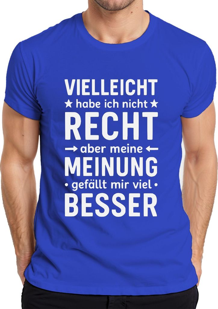 Vielleicht nicht recht aber meine Meinung besser lustig Humor Herren T-Shirt, Blau, XL