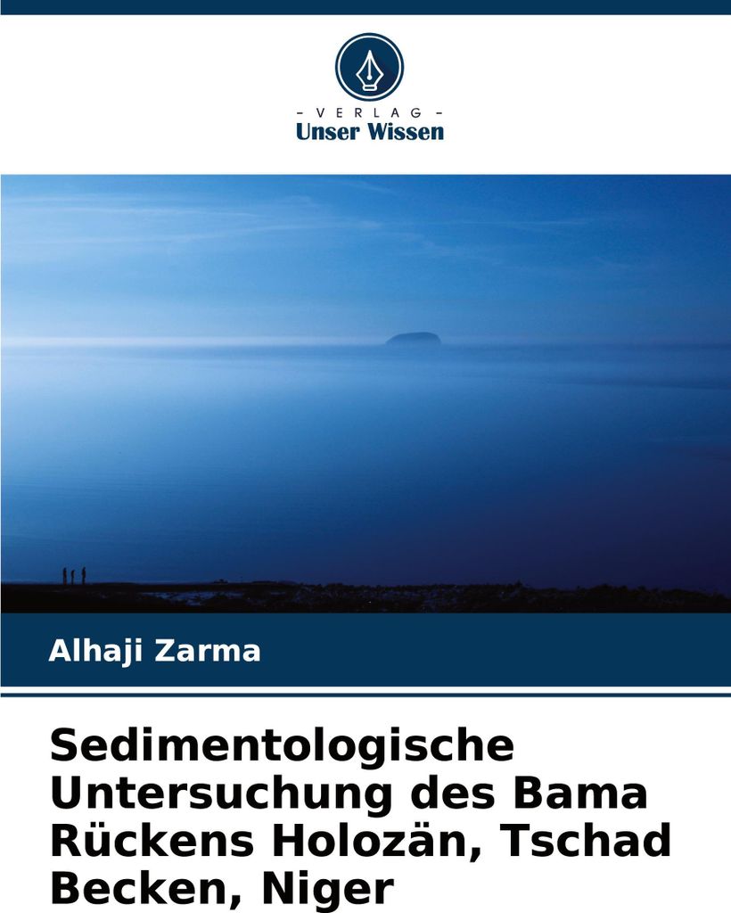 Sedimentologische Untersuchung des Bama Rückens Holozän, Tschad Becken, Niger