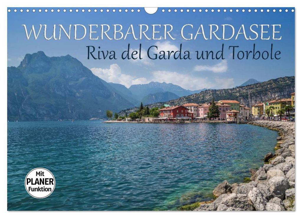 WUNDERBARER GARDASEE Riva del Garda und Torbole (Wandkalender 2027 DIN A3 quer), CALVENDO Monatskalender