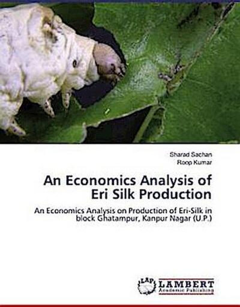 An Economics Analysis of Eri Silk Production