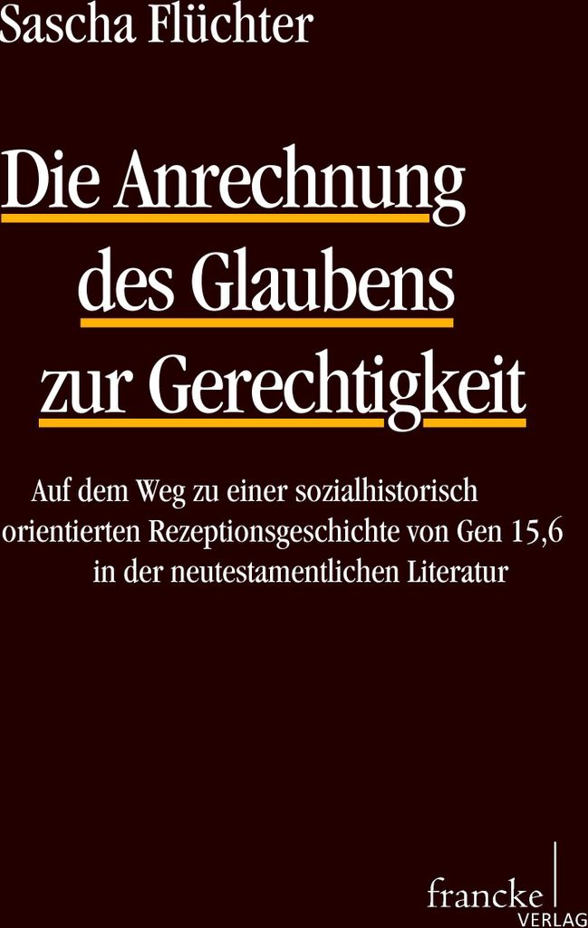 Die Anrechnung des Glaubens zur Gerechtigkeit
