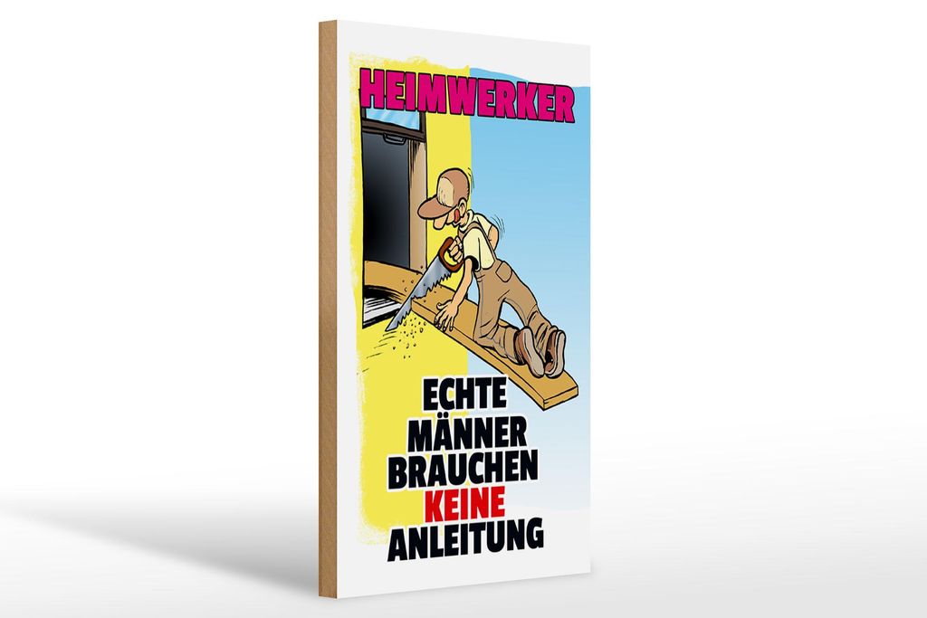 Holzschild Spruch 20x30cm Heimwerker brauche keine Anleitung