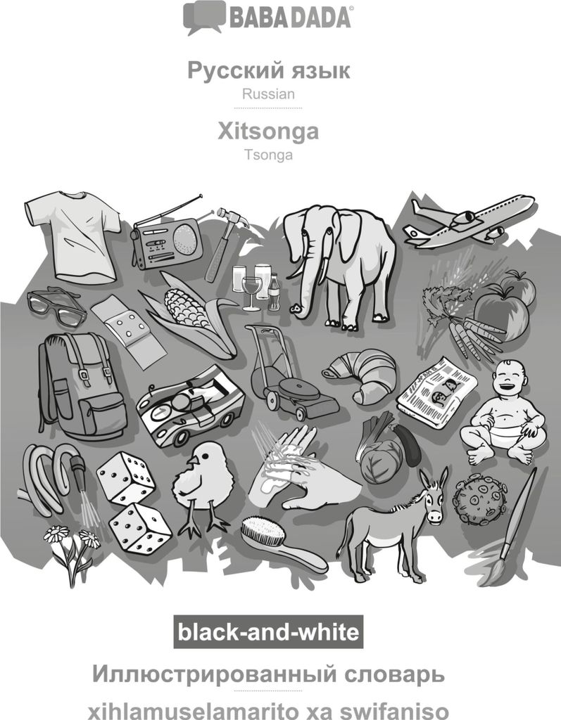BABADADA black-and-white, Russian (in cyrillic script) - Xitsonga, visual dictionary (in cyrillic script) - xihlamuselamarito xa swifaniso