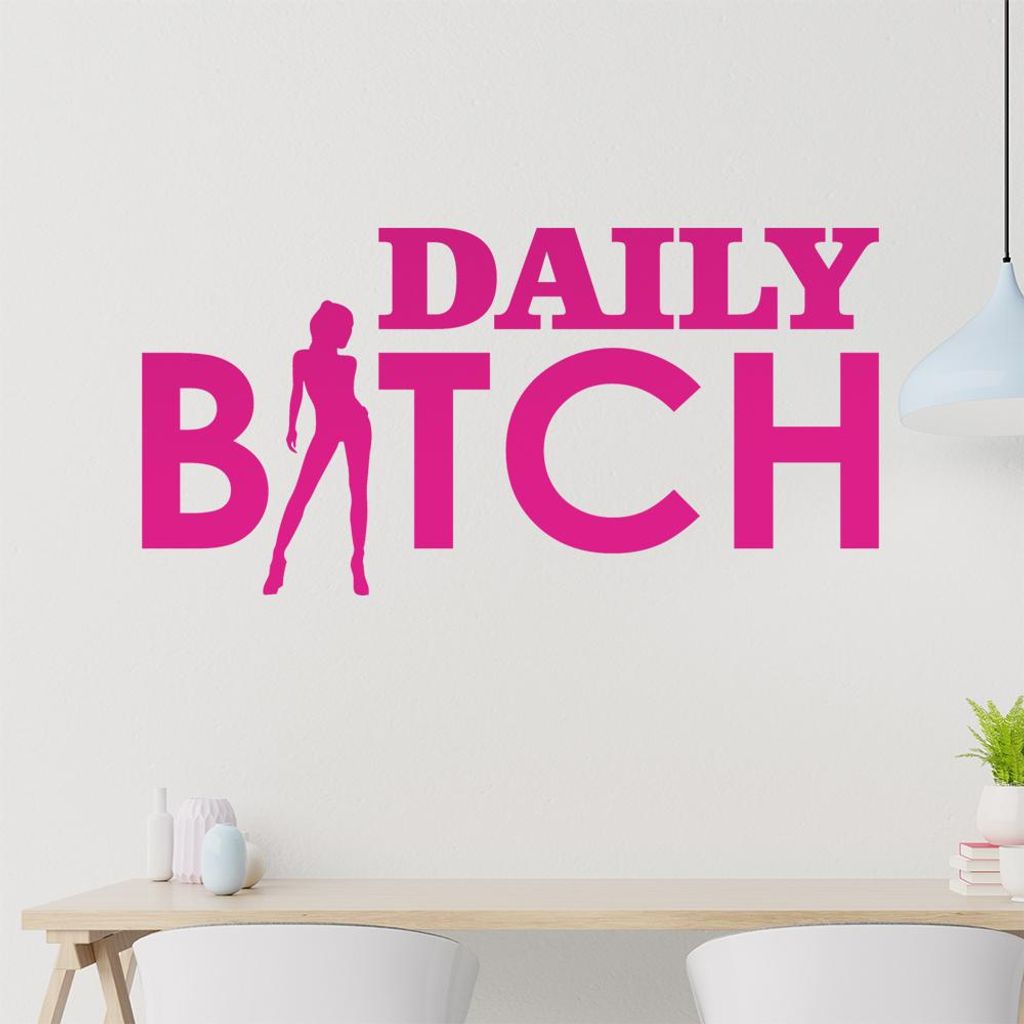 Daily Bitch Wandtattoo in 6 Größen - Wandaufkleber Wall Sticker - Dekoration, Küche, Wohnzimmer, Schlafzimmer, Badezimmer
