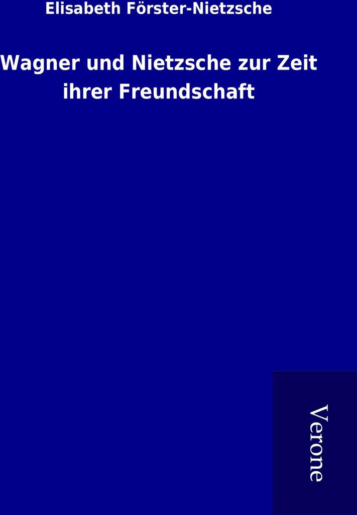 Wagner und Nietzsche zur Zeit ihrer Freundschaft