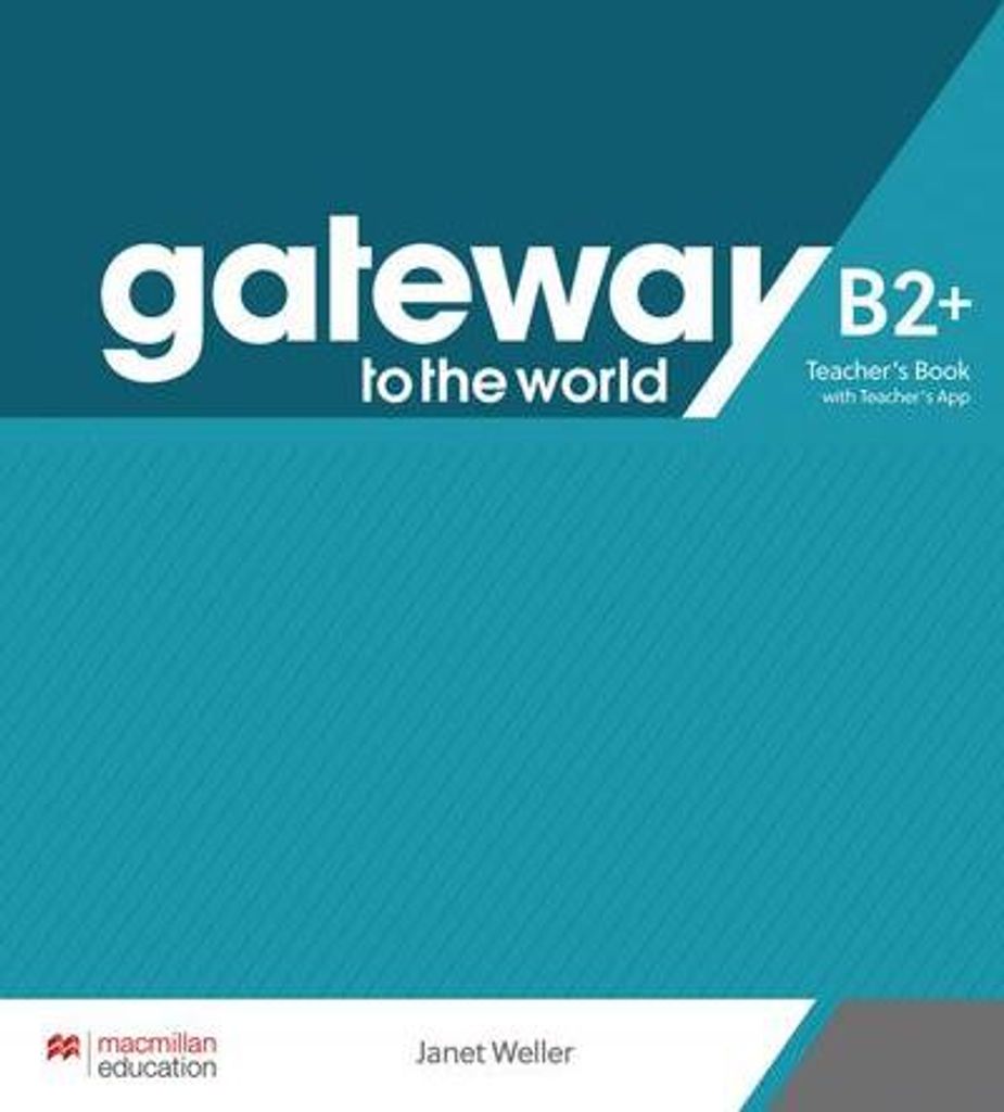 Gateway to the world B2+. Teacher's Book + App