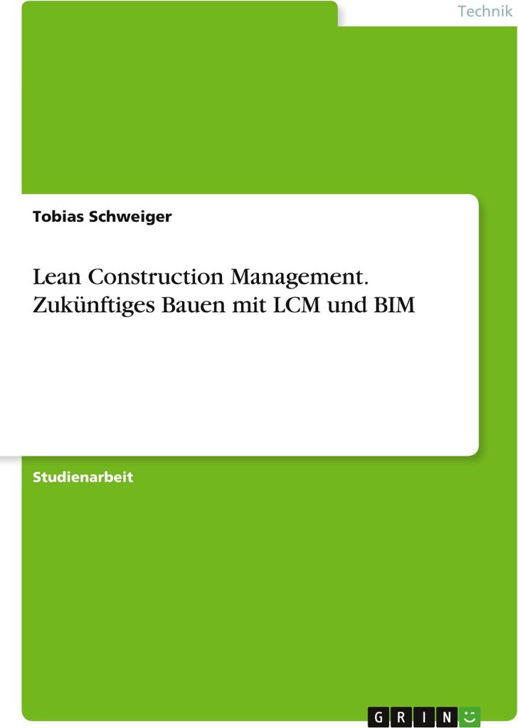 Lean Construction Management. Zukünftiges Bauen mit LCM und BIM