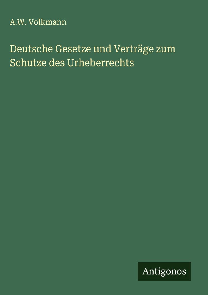 Deutsche Gesetze und Verträge zum Schutze des Urheberrechts
