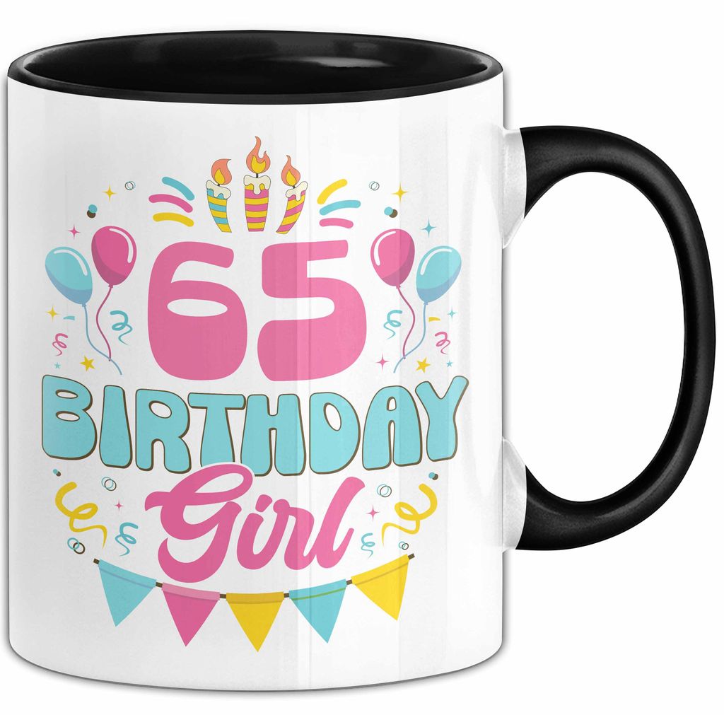 65. Geburtstag Tasse Frauen Mädchen Geschenkidee Lustig 65 Birthday Girl Lustiger Spruch Mutter Mama Oma (Schwarz)