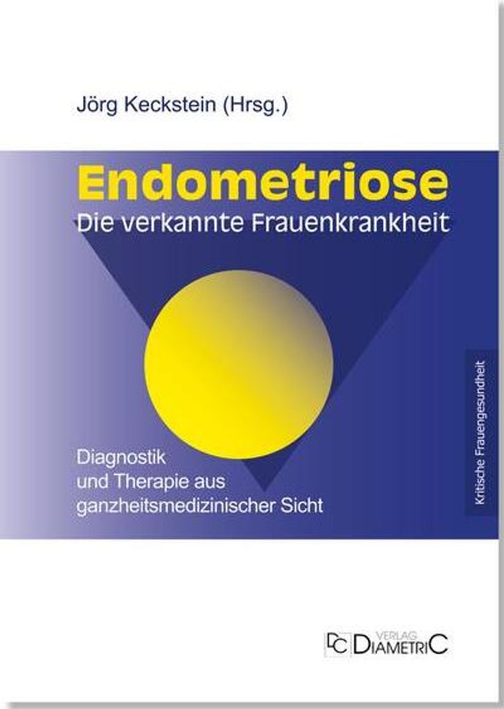 Endometriose - Die verkannte Frauenkrankheit