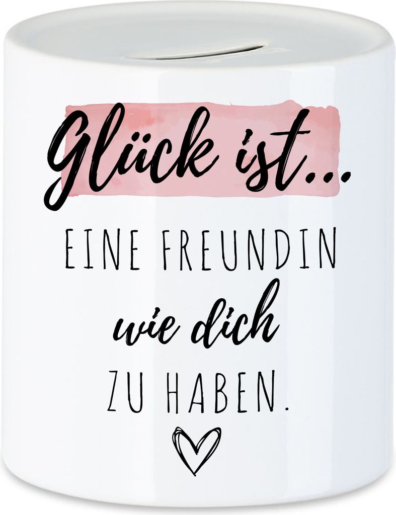 Glück Ist Eine Freundin Wie Dich Zu Haben Spardose Geschenk Danke Sagen Best Friends Freundinnen
