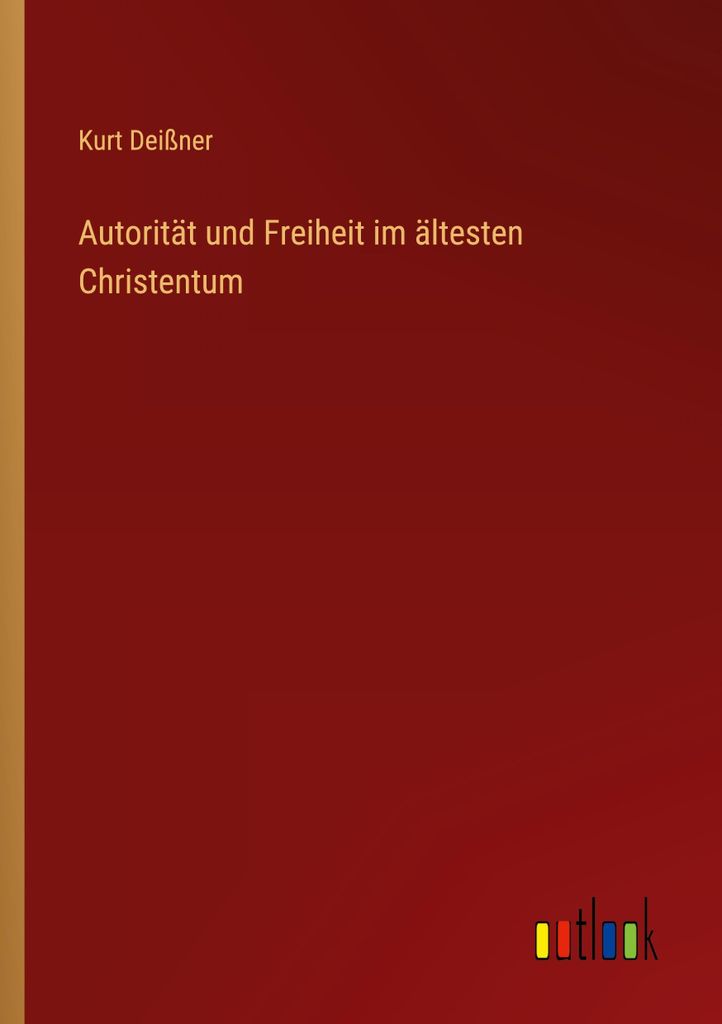 Autorität und Freiheit im ältesten Christentum