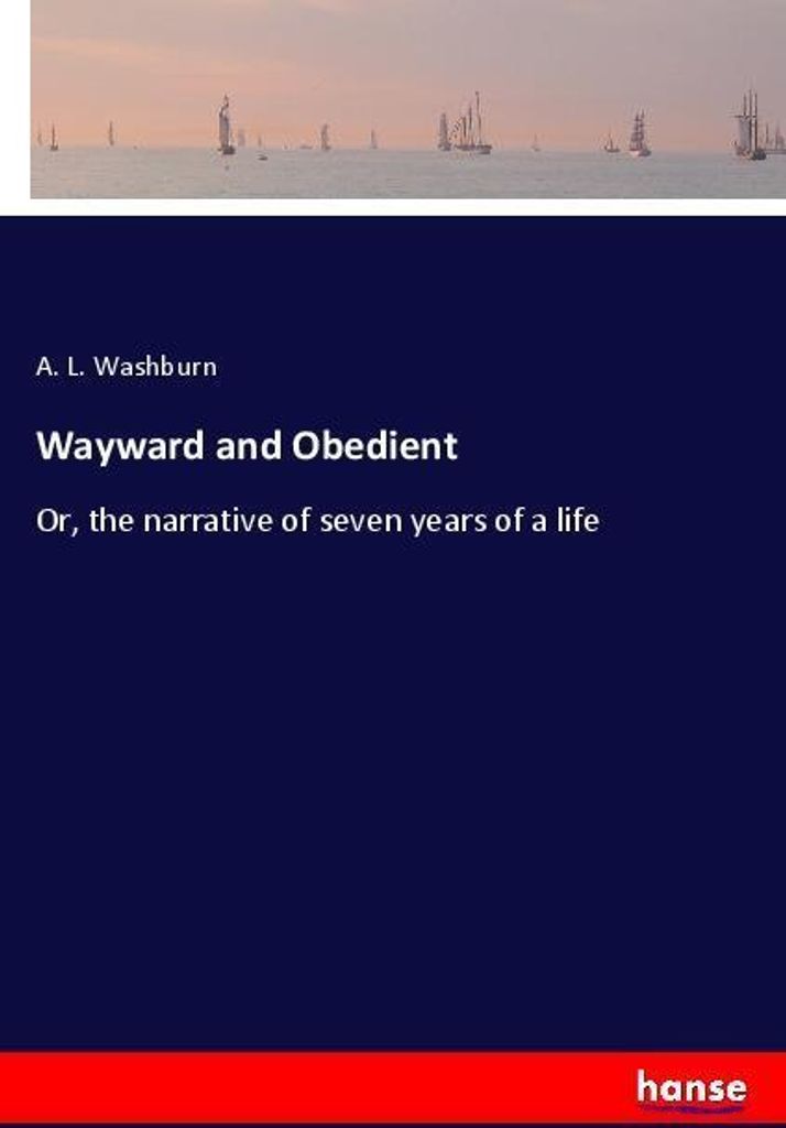 Wayward and Obedient
